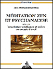 Méditation zen et psychanalyse - Suivi de Transformer souffrance et colère en énergie d'éveil - Jean-Charles Bouchoux - broché