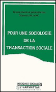 Pour une sociologie de la transaction sociale