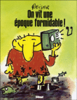 On vit une époque formidable