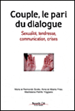 Couple, le pari du dialogue : sexualité, tendresse, communication, crises