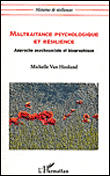 Maltraitance psychologique et résilience : approche psychosociale et biographique