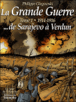La Grande guerre, de Sarajevo à Verdun, 1914-1916