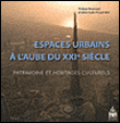 Espaces urbains a l aube du xxie siecle. patrimoine et heritages culturels