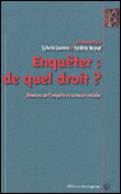 Enquêter, de quel droit ?