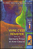 Vivre c est resister germaine tillion aime cesaire