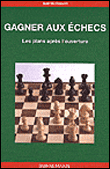 Les échecs : comment réussir après l'ouverture ?