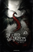 Sur la piste des dragons oubliés - Intégrale