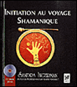 Le voyage chamanique : un guide pour les débutants