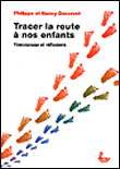 Tracer la route à nos enfants