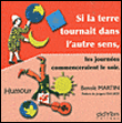 Si la Terre tournait dans l'autre sens, les journées commenceraient par le soir - Benoît Martin - broché