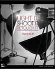 LIGHT IT, SHOOT IT, RETOUCH IT