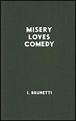 Misery loves comedy