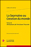 La sepmaine ou creation du monde. tome iii - annotations de pantaleon thevenin