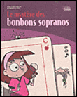 Le mystère des bonbons sopranos