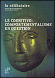 Le cognitivo-comportementalisme en question
