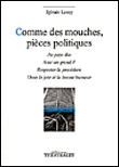 Comme des mouches, pièces politiques
