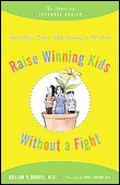 Raise winning kids without a fight