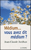 Médium... vous avez dit médium ?