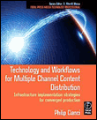 Technology and workflows for multiple channel content distri