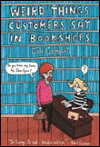 WEIRD THINGS CUSTOMERS SAY IN BOOKSHOPS