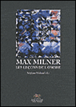 Max milner. les lecons de l'ombre - Stéphane Michaud - broché