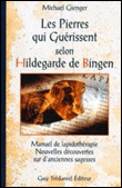 Les pierres qui guerissent selon hildegarde de bingen