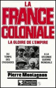 France coloniale,1:la gloire de l'empire
