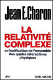 La Relativité complexe et l'unification de l'ensemble des quatre interactions physiques