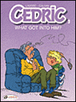 Cedric - tome 3 What got into him ?
