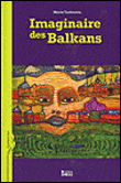 Imaginer les Balkans