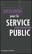 Désobéir pour le service public
