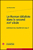 Le roman idéaliste dans le second xixe siècle - littérature ou \