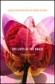 Lives of the brain