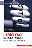 La violence dans la famille et dans le couple