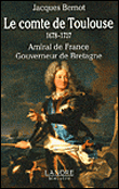 Le comte de Toulouse : 1678-1737