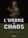 Ordre du chaos T01 Jérôme Bosch