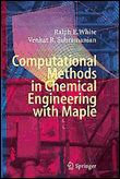 Computational methods in chemical engineering with maple applications