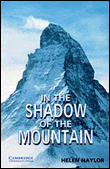 IN THE SHADOW OF THE MOUNTAIN - READERS 5 UPPER INTERMEDIATE