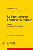 La sepmaine ou creation du monde. tome ii - l'indice de simon goulart