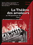 Le théâtre des amateurs et l'expérience de l'art