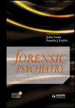 Forensic psychiatry: clinical legal and ethical issues