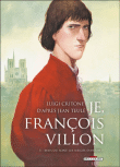 Je, François Villon T01 Mais où sont les n...