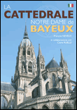 La cathédrale Notre Dame de Bayeux