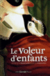 Le voleur d'enfants  relié  Michaël Escoffier, Clément Lefèvre