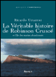 La Véritable Histoire de Robinson Crusoé et l'île des marins abandonnés