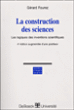 La construction des sciences