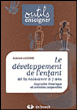 Le développement de l'enfant de la naissance à 7 ans