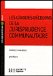 Les grandes décisions de la jurisprudence communautaire
