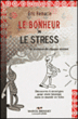 Le bonheur ou le stress