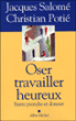 Oser travailler heureux